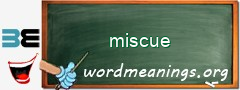 WordMeaning blackboard for miscue